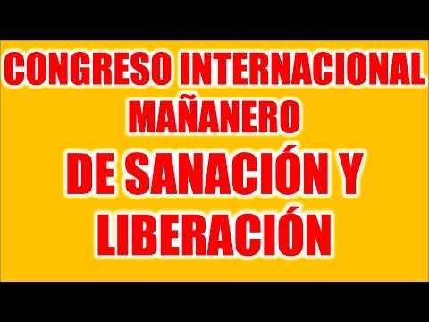 CONGRESO INTERNACIONAL MAÑANERO DE SANACIÓN Y LIBERACIÓN | TRANSMISIÓN EN VIVO