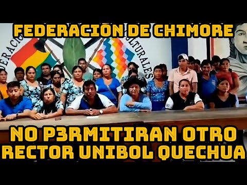 FEDERACIÓN INTERCULTURAL DE CHIMORE RESPALDAN RECTOR UNIBOL QUECHUA CASIMIRO HUANCA ..