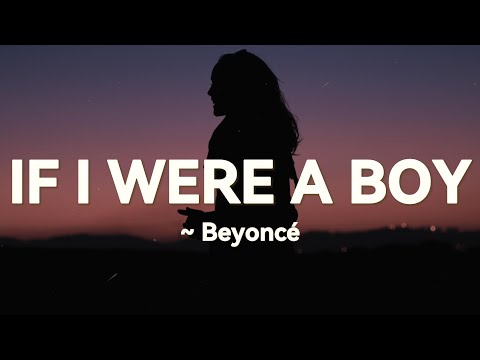 If I Were a Boy -  Beyoncé (Lyrics)