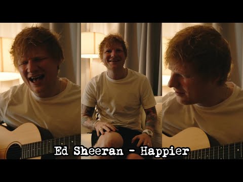 Ed Sheeran - Happier 🩵 (2024 Acoustic)