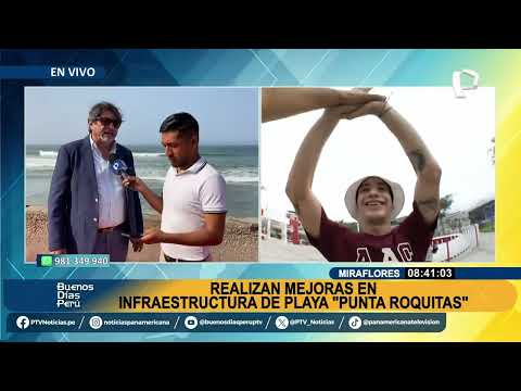 BDP EN VIVO Realizan mejoras en infraestructura de playa “Punta Roquitas” en Miraflores