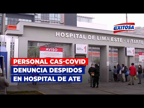 Personal CAS-COVID denuncia despidos en hospital de Ate