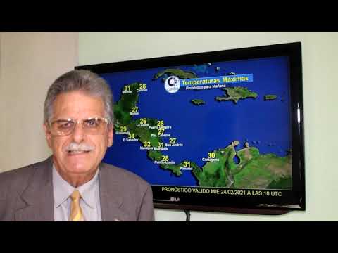 El Tiempo en el Caribe | Válido 24 de febrero de 2021 - Pronóstico Dr. José Rubiera desde Cuba