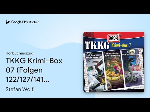 „TKKG Krimi-Box 07 (Folgen 122/127/141) (TKKG)“ von Stefan Wolf · Hörbuchauszug