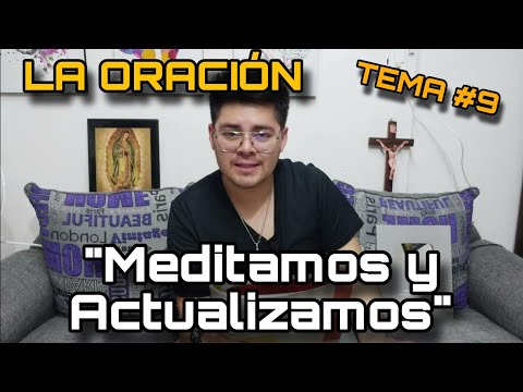 9.5 Meditamos y Actualizamos - Tema 9: 'Que todos sean uno'. La oración sacerdotal de Jesús.