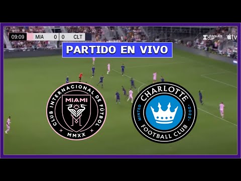 INTER MIAMI vs CHARLOTTE FC  JUEGA LIONEL MESSI  - MLS | LA SECTA DEPORTIVA