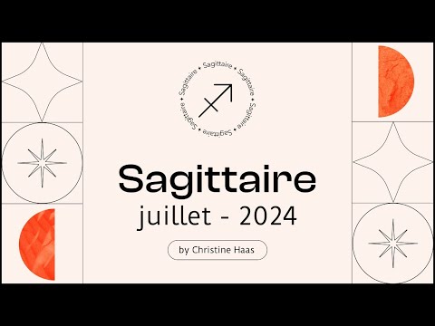 Horoscope Sagittaire ? Juillet 2024  par Christine Haas