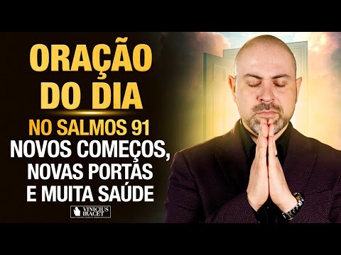 Oração da Manhã 21 de Agosto no Salmo 91 (Ao Vivo)  Novos começos, portas e saúde @ViniciusIracet