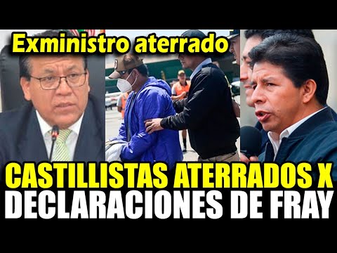 Exministro de Castillo aterrado x declaraciones de Fray Vásquez ante la fiscalía, delatará a todos