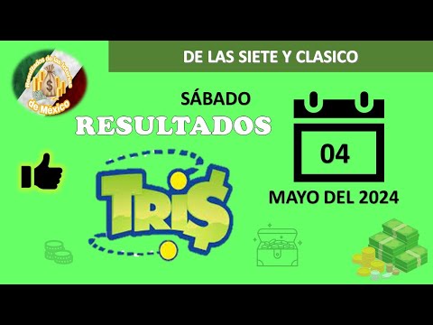 RESULTADOS SORTEOS TRIS DE LAS SIETE Y TRIS CLÁSICO DEL SÁBADO 04 DE MAYO DEL 2024