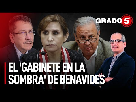 El 'gabinete en la sombra' de Patricia Benavides | Grado 5 con David Gómez Fernandini