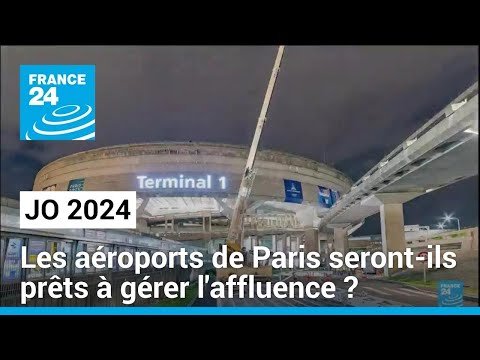 JO 2024 : les aéroports de Paris seront-ils prêts à gérer l'affluence ? • FRANCE 24