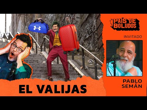 PAÍS DE BOLUDOS | EL VALIJAS + PABLO SEMÁN | PDB