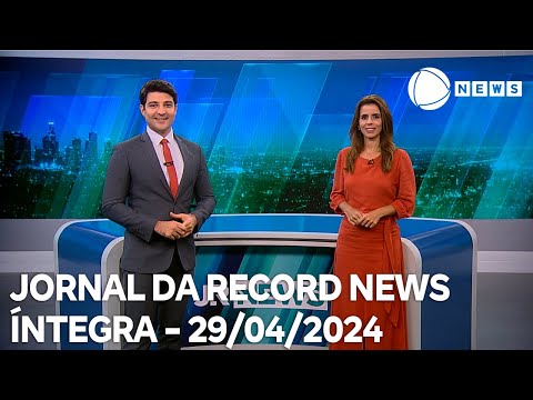 Jornal da Record News - 29/04/2024