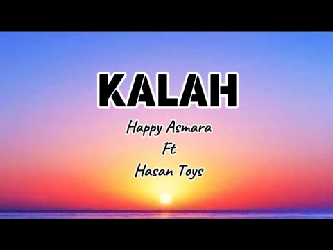 KALAH - Happy Asmara Ft Hasan Toys (Cover lirik)