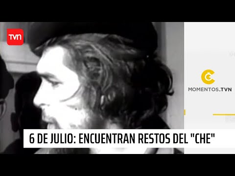 6 de julio: Encuentran los restos del 'Che' Guevara | Momentos TVN