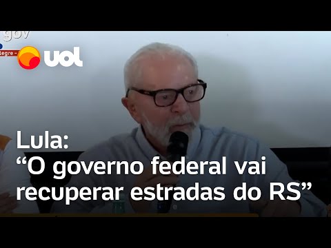 Enchentes no RS: Lula diz que governo federal vai recuperar estradas estaduais