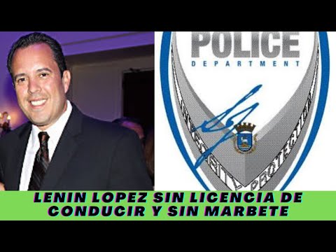 Rafael Lenin Lopez sin marbete y licencia vencida. Que Bochinche!!!