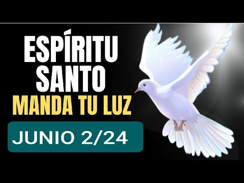 ORACIÓN AL ESPÍRITU SANTO.  DOMINGO 2 DE JUNIO DE 2024