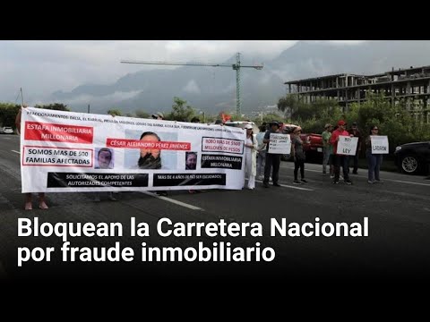 Bloquean la Carretera Nacional por fraude inmobiliario