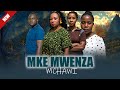 MKE MWENZA  MCHAWI PART 10 ... FINAL  next series ni.. NAITAKA