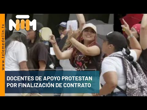 Docentes de apoyo protestan por finalización de contrato - Telemedellín