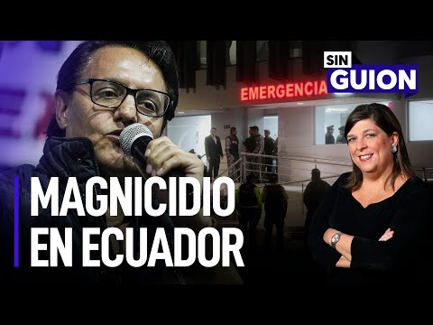 Magnicidio en Ecuador y ¿está fallando la Fiscalía? | Sin Guion con Rosa María Palacios