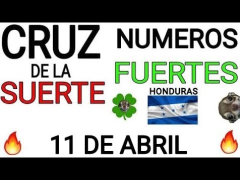 Cruz de la suerte y numeros ganadores para hoy 11 de Abril para Honduras