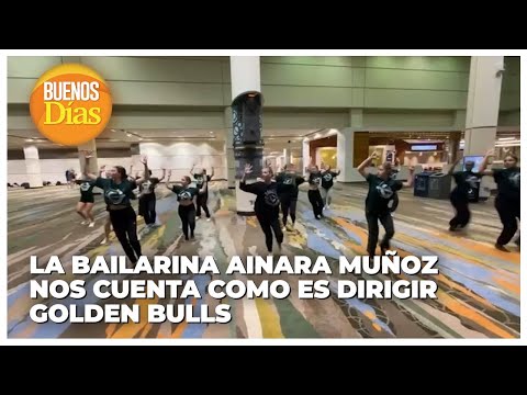 La bailarina Ainara Muñoz nos cuenta como es dirigir Golden Bulls