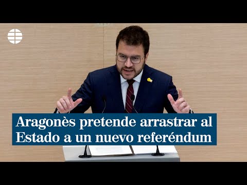 Pere Aragonès pide ser investido para arrastrar al Estado a un nuevo referéndum