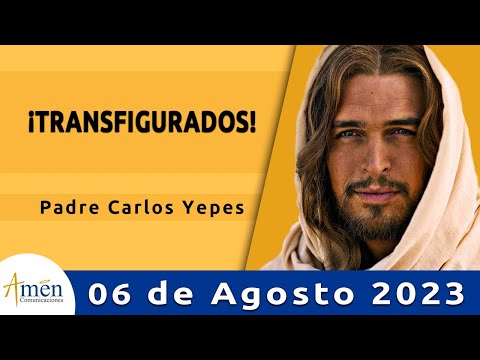 Evangelio De Hoy Domingo 6 Agosto 2023 l Padre Carlos Yepes l Biblia l Marcos 9,2-10 l Católica