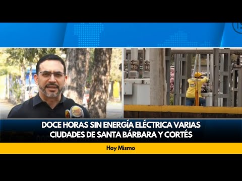 Doce horas sin energía eléctrica varias ciudades de Santa Bárbara y Cortés