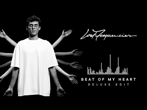 BEAT OF MY  HEART DELUXE EDIT   - LOST FREQUENCIES FT LOVE HARDER     10 MINUTES EDIT