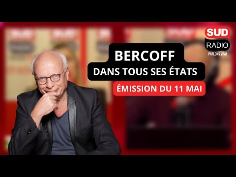 Bercoff dans tous ses états - Émission du 11 mai