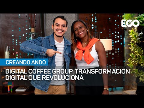 Digital Coffee Group, transformación digital que revoluciona | #CreandoAndo