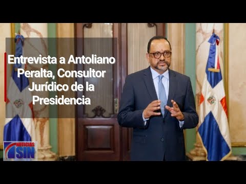 Entrevista a Antoliano Peralta, Consultor Jurídico de la Presidencia