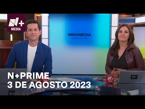 En Vivo: N+Prime - 3 de agosto 2023