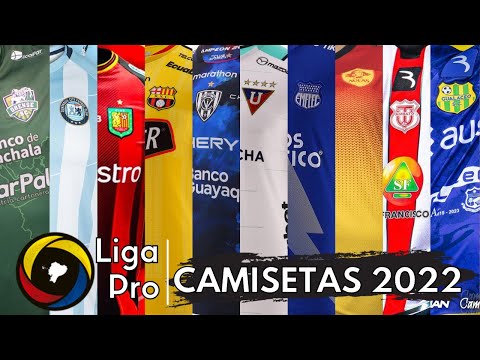 Camisetas de los equipos ecuatorianos en la Liga Pro 2022