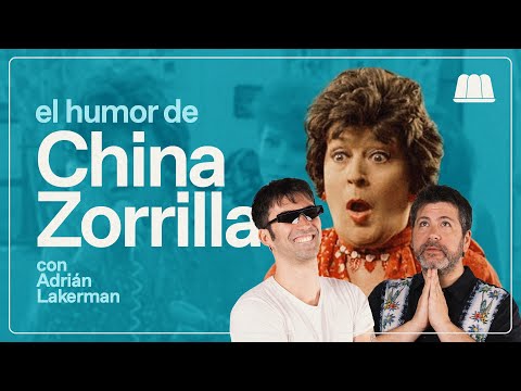 EL HUMOR DE LA CHINA ZORRILLA | ADRIÁN LAKERMAN CON PEDRO ROSEMBLAT