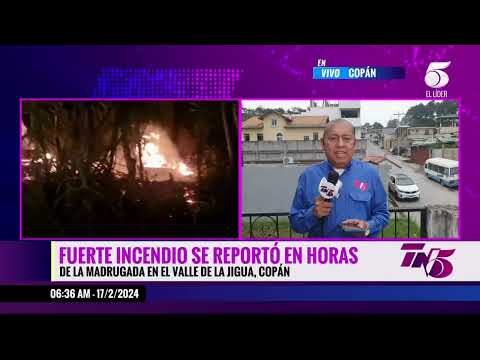Fuerte incendio se reportó en horas de la madrugada en el Valle de La Jigua, Copán