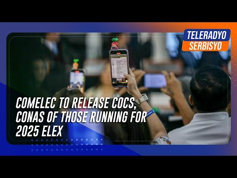 Comelec to release COCs, CONAs of applicants running in 2025 polls | TeleRadyo Serbisyo