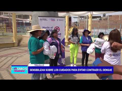 Trujillo: Sensibilizan sobre los cuidados para evitar contraer el dengue