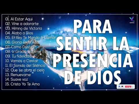 MÚSICA CRISTIANA PARA SENTIR LA PRESENCIA DE DIOS | ALABANZAS DE ADORACIÓN