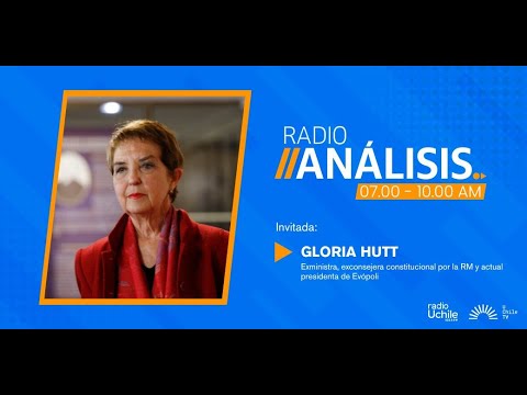 Gloria Hutt - Primera edición radioanálisis 26-04-2024