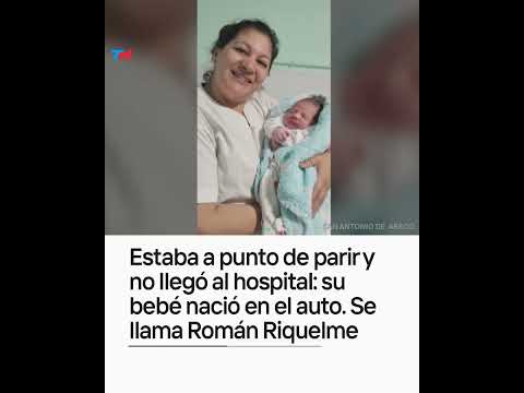 Estaba a punto de parir y no llegó al hospital: su bebé nació en el auto. Se llama Román Riquelme