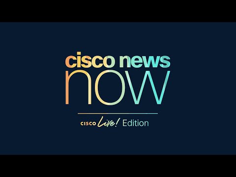 Cisco News Now: Cisco Live Amsterdam Edition