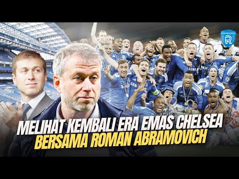 Melihat Kembali Era Emas Chelsea Bersama Roman Abramovich, Bisa Kembali Bangkit dibawah Todd Boehly?