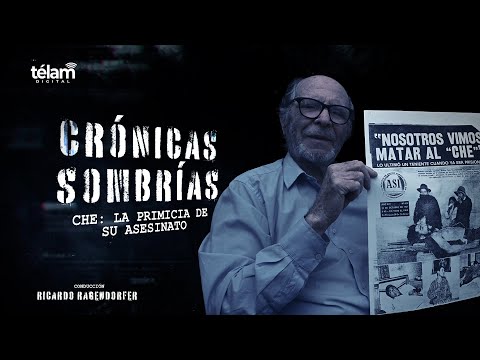 Che: la primicia de su asesinato