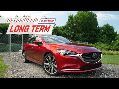 2018 Mazda6 Long Term Test Car Is Still More Fuel Efficient Than Expected (17,000 Miles)