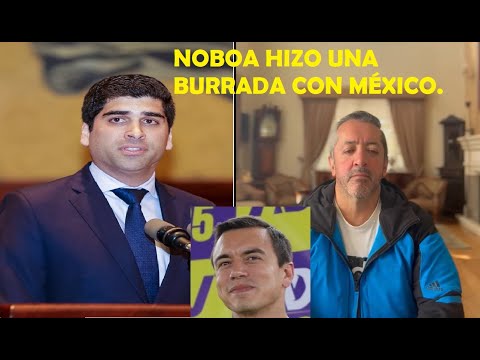Atención. Políticos de derecha Rechazan accionar de NOboa con México